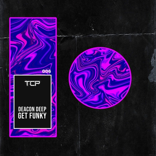 Deacon Deep - Get Funky [TCP006]